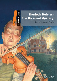 Arthur Conan Doyle — Sherlock Holmes - The Norwood Mystery - Dominoes 2
