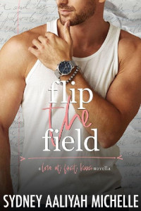 Sydney Aaliyah Michelle & Love At First Kiss — Flip the Field: A BWWM "Love At First Kiss" College Romance