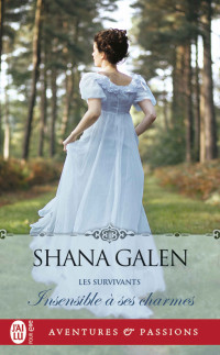 Shana Galen [Shana Galen] — Les survivants 3 - Insensible à ses charmes