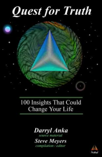 Darryl Anka, Steve Meyers — Quest for Truth: One Hundred Insights That Could Change Your Life