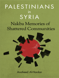Anaheed Al-Hardan [Al-Hardan, Anaheed] — Palestinians in Syria