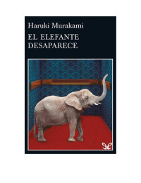 Haruki Murakami — El elefante desaparece