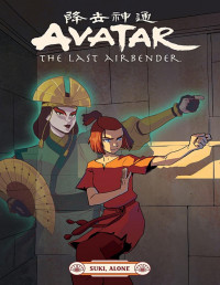Faith Erin Hicks & Peter Wartman & Adele Matera — Avatar: The Last Airbender Suki, Alone (2021) (digital) (Son of Ultron-Empire)
