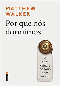 Matthew Walker — Por que nós dormimos