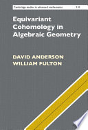 David Anderson, William Fulton — Equivariant Cohomology in Algebraic Geometry