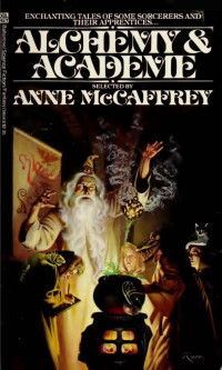 Anne McCaffrey (Ed.) — Alchemy and Academe (1980)