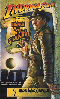 Rob MacGregor [MacGregor, Rob] — Indiana Jones and the Dance of the Giants