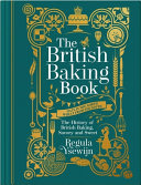 Regula Ysewijn — The British Baking Book: The History of British Baking, Savory and Sweet