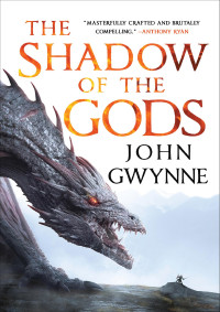 John Gwynne — The Shadow of the Gods (Book One of the Bloodsworne Trilogy)
