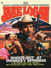 Jake Logan — Slocum 278 Shoot-Out at Whiskey Springs