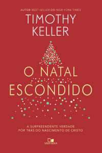Timothy Keller — O Natal escondido