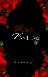 H., Priscilla — Black Vanilla (Italian Edition)