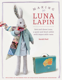 Sarah Peel [Peel, Sarah] — Making Luna Lapin