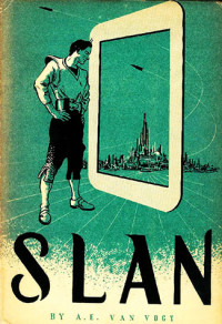 A.E. van Vogt — Slan 1: Slan