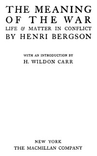 Henri Bergson — The Meaning of the War: Life and Matter in Conflict