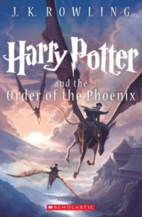 J.K. Rowling — Harry Potter and the Order of the Phoenix