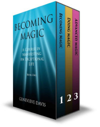 Davis, Genevieve [Davis, Genevieve] — The Course in Manifesting 3 Book Box Set · (Becoming Magic / Doing Magic / Advanced Magic)