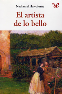 Nathaniel Hawthorne — El artista de lo bello