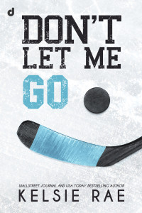 Rae, Kelsie — Don't let me go (Don't Let Me Series Vol. 2) (Italian Edition)