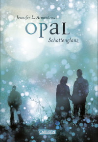 Jennifer L. Armentrout — Opal | Schattenglanz