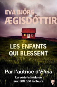 Eva Björg Ægisdóttir — Les enfants qui blessent