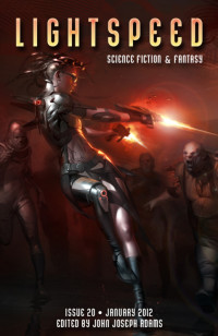 John Joseph Adams, Todd McCaffrey, Anne McCaffrey, Megan Arkenberg, Paul McAuley, Nancy Kress, Ken Liu, Marissa Lingen, M. Rickert, Sarah Monette, Aimee Bender — Lightspeed Magazine, Issue 20 (January 2012)