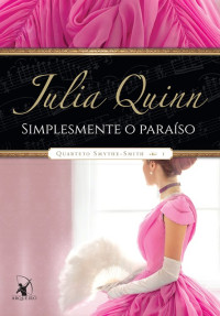 Julia Quinn [Quinn, Julia] — Simplesmente o Paraíso