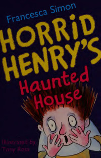 Simon, Francesca — Horrid Henry's haunted house
