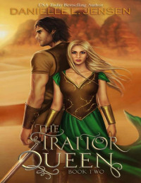 Danielle L. Jensen [Jensen, Danielle L.] — The Traitor Queen (The Bridge Kingdom Book 2)