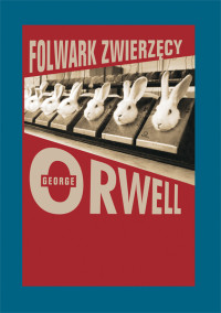 George Orwell — Folwark zwierzęcy