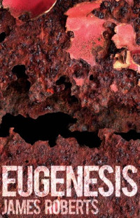 James Roberts — Eugenesis