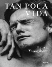 Hanya Yanagihara — Tan poca vida