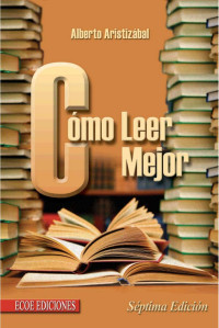 Alberto Aristizabal Castaño, Alberto Aristizábal — Como leer mejor