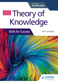 John Sprague — Theory of Knowledge - Skills for Success