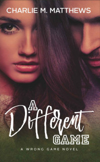 Matthews, Charlie M. — A Different Game