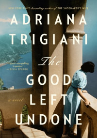 Adriana Trigiani — The Good Left Undone