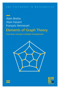 Alain Bretto, Alain Faisant, François Hennecart — Elements of Graph Theory