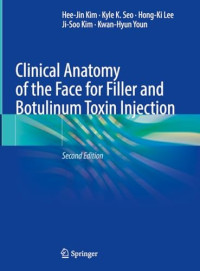 Hee-Jin Kim, Kyle K. Seo, Hong-Ki Lee, Jisoo Kim, Kwan-Hyun Youn — Clinical Anatomy Of The Face For Filler And Botulinum Toxin Injection