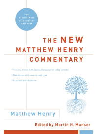Matthew Henry;Martin H. Manser; — The New Matthew Henry Commentary