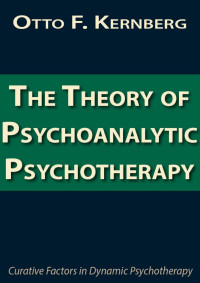 Otto F. Kernberg — The Theory of Psychoanalytic Psychotherapy
