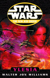 Walter Jon Williams — Book 16 - Ylesia