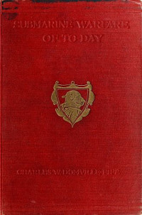 Charles William Domville-Fife — Submarine Warfare of To-Day