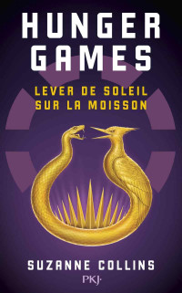 Suzanne Collins — Hunger Games T05 - Lever de Soleil sur la Moisson