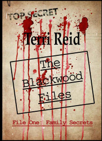 Terri Reid — The Blackwood Files - File One: Family Secrets