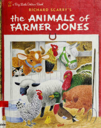 Scarry, Richard — Richard Scarry's the animals of Farmer Jones