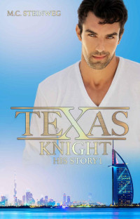 M.C. Steinweg [Steinweg, M.C.] — Texas Knight - His Story 1 (German Edition)