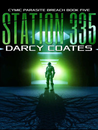 Darcy Coates — Cymic Parasite Breach 05-Station 335