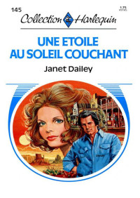 Janet Dailey [Dailey, Janet] — Une etoile au soleil couchant