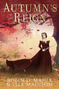 Robin D. Mahle & Elle Madison — Autumn's Reign