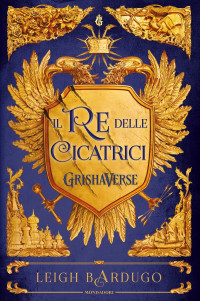 Leigh Bardugo — Il re delle cicatrici
